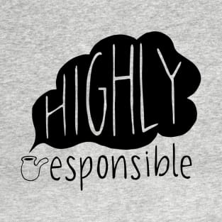 Highly Responsible T-Shirt